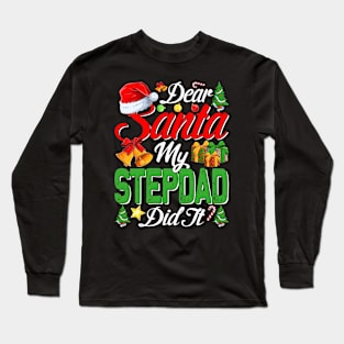 Dear Santa My Stepdad Did It Funny Long Sleeve T-Shirt